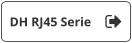 DH RJ45 Serie